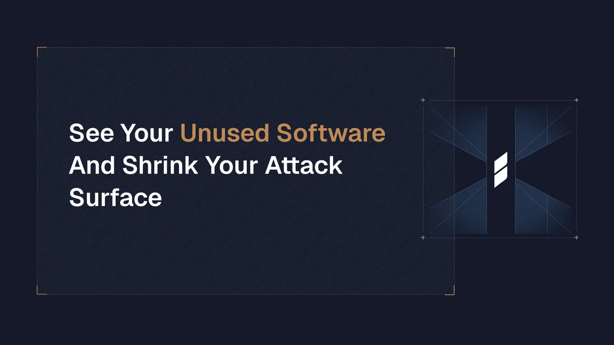 New in Spektion: See Your Unused Software—And Shrink Your Attack Surface